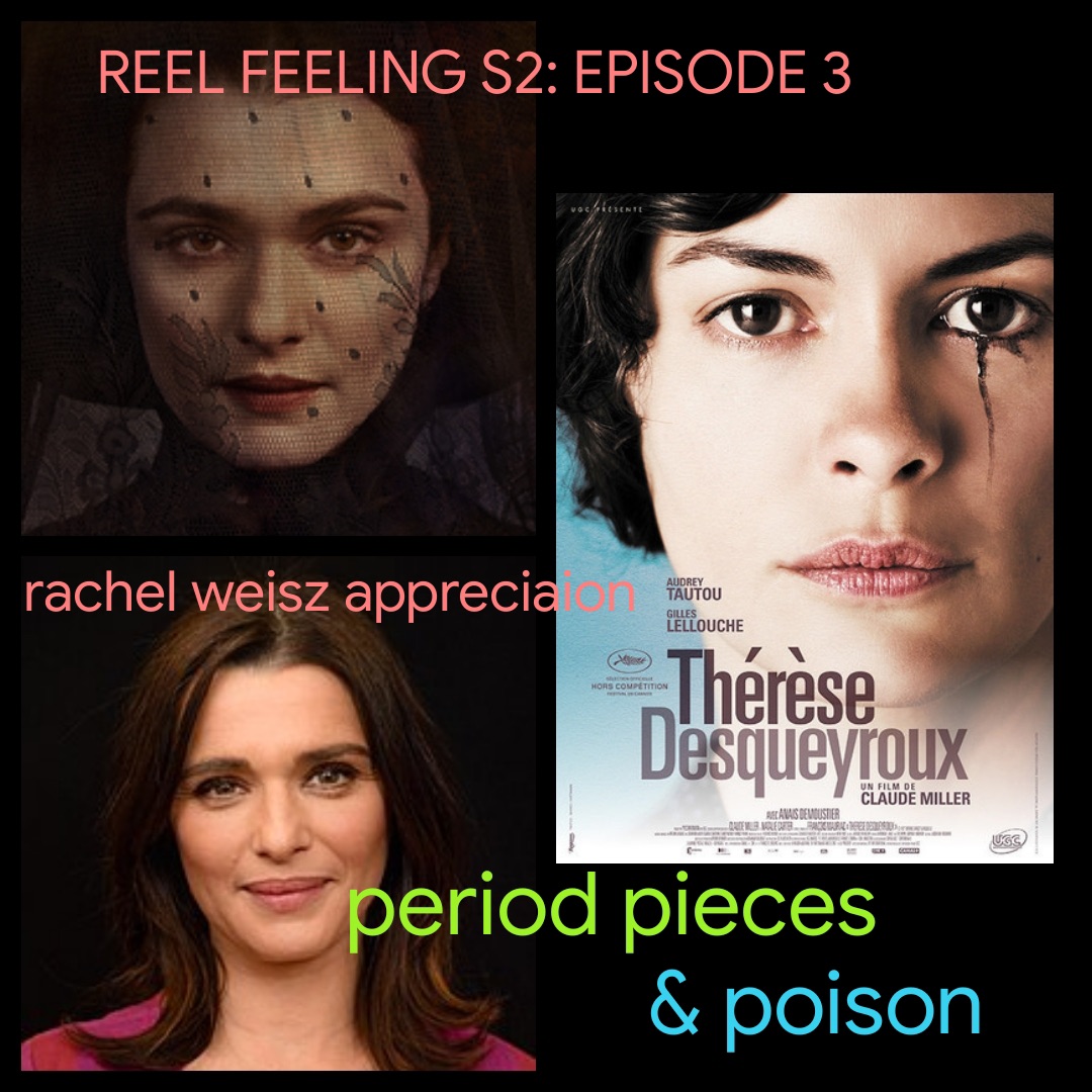 S2E4: Rachel Weisz Appreciation, Period Pieces & Poison