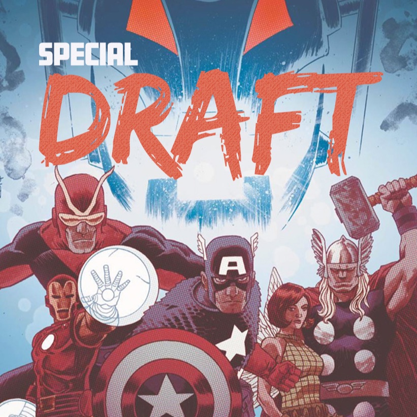 SPECIAL DRAFT: The Avengers