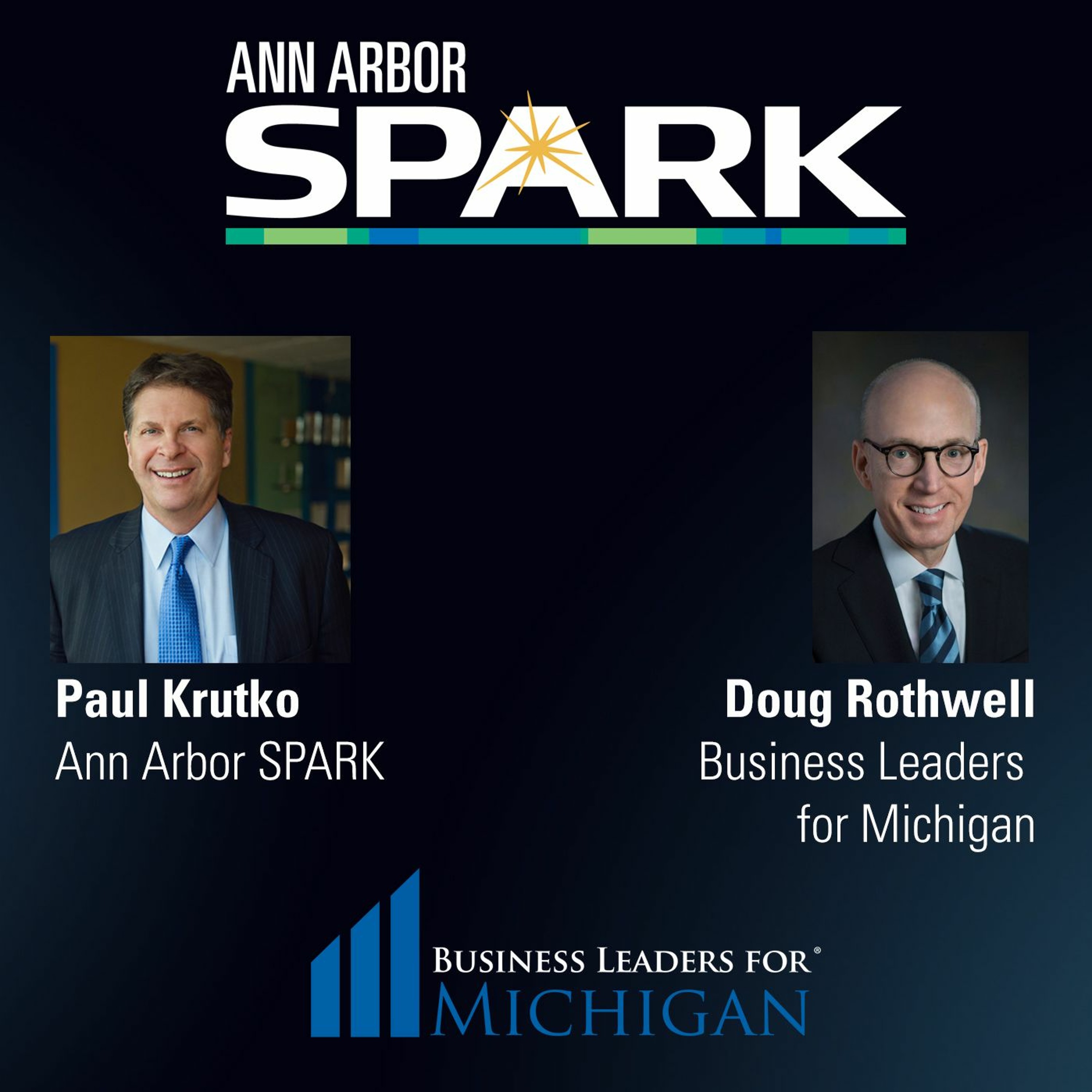 Ann Arbor SPARK CEO Podcast: Doug Rothwell, Business Leaders for Michigan