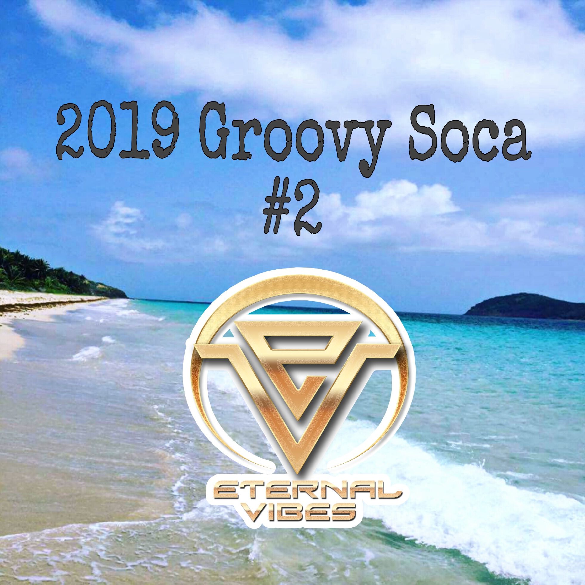 2019 Groovy Soca Mix #2