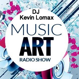 Kevin Lomax - "Music Art" Radio Show Ep 026