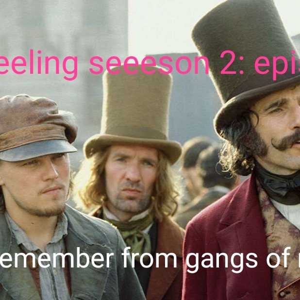things i remembered from gangs of new york