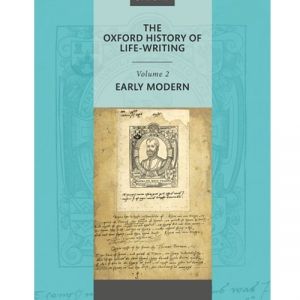 Alan Stewart's The Oxford History of Life Writing: Volume 2. Early Modern