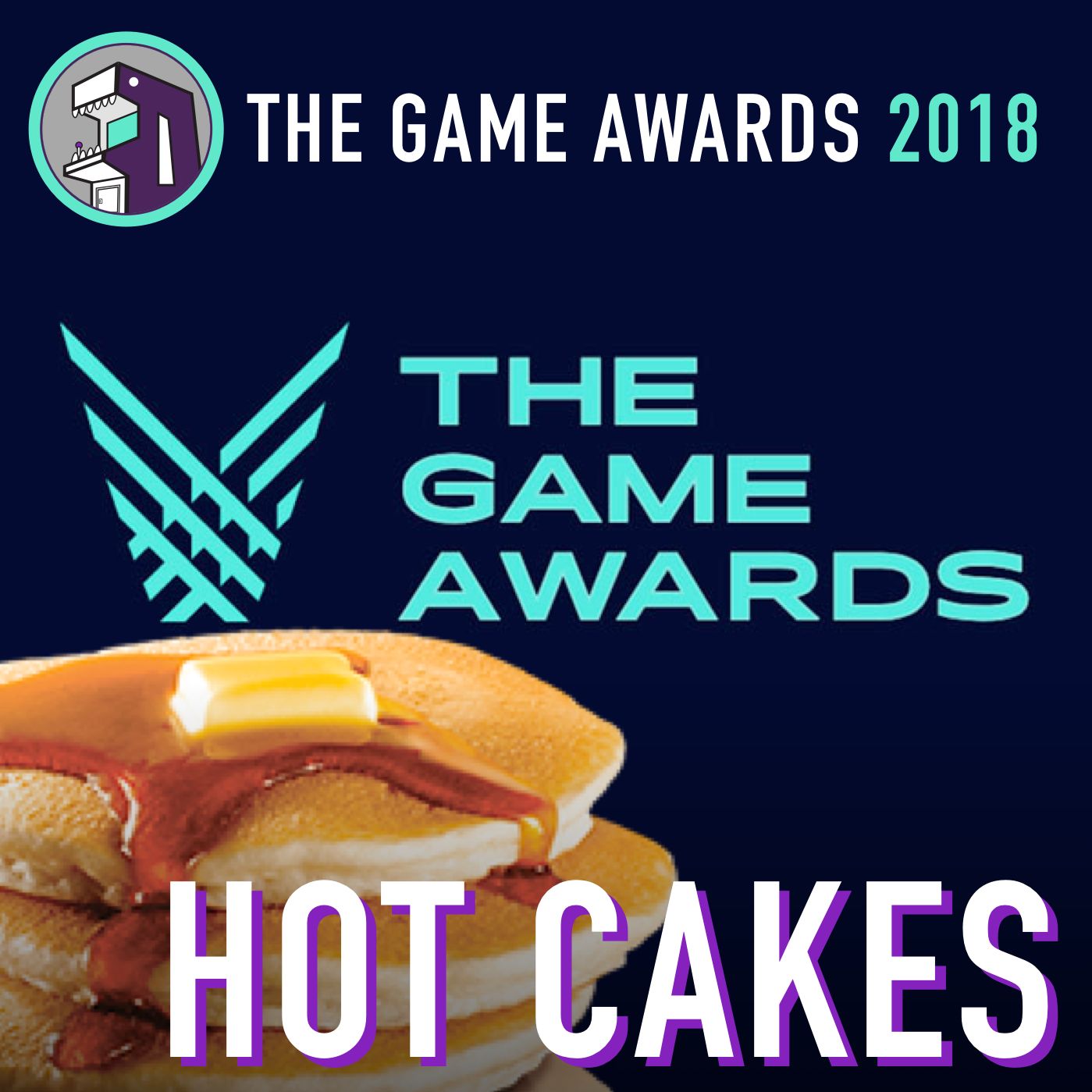 The Game Awards 2018 Hot Cakes!