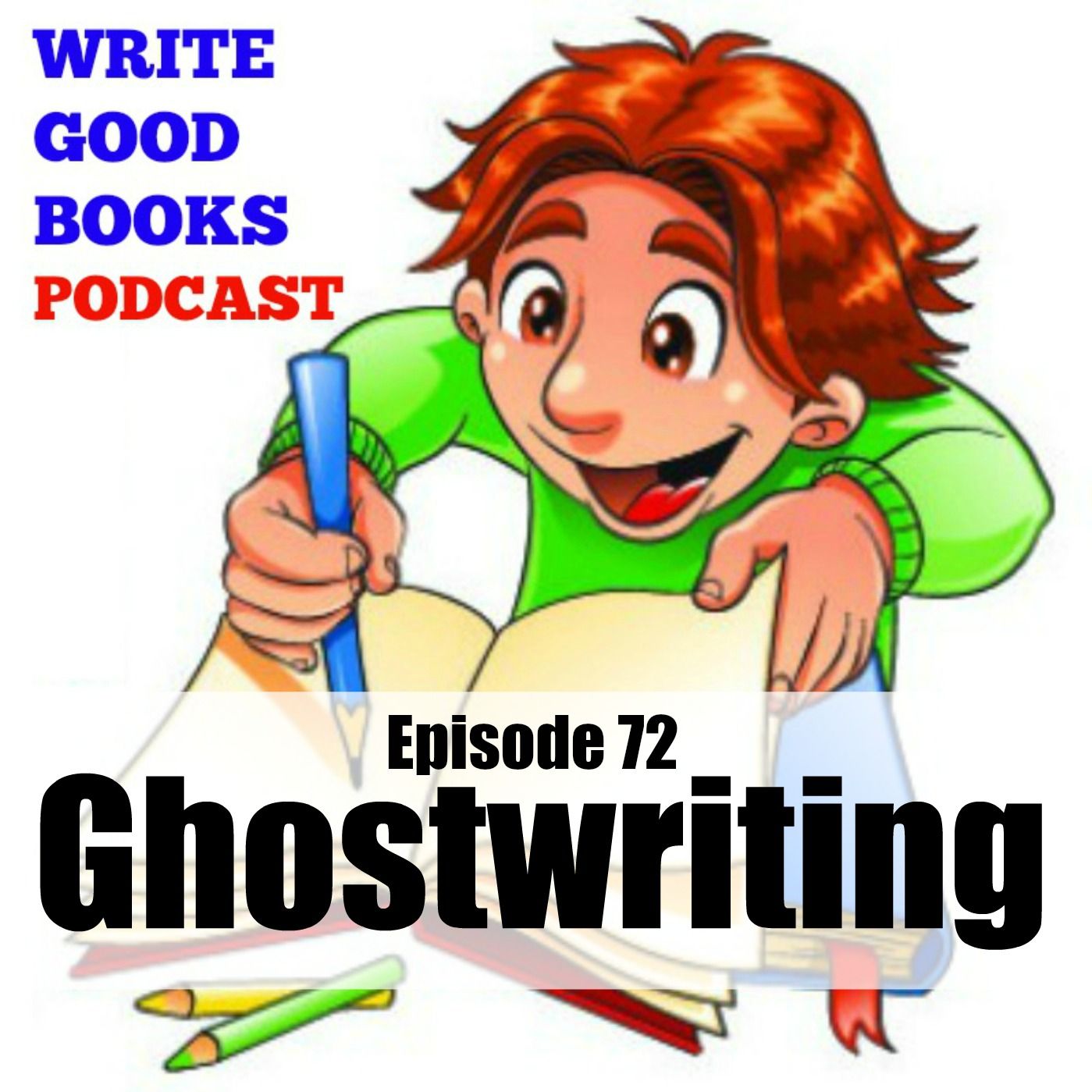 Episode 072 - Ghostwriting