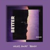 Khalid - Better (Miles Away Remix)