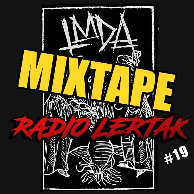 Radiolertak #19 - LMDA (Le Mal Des Ardents)- Mixtape