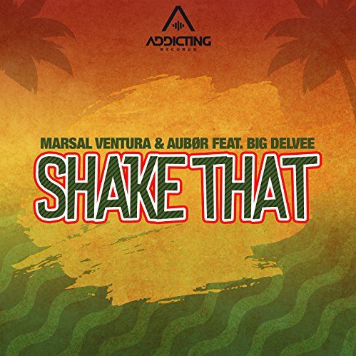 Marsal Ventura & Aubor Feat. Big Delvee - Shake That (Oversize Bootleg)