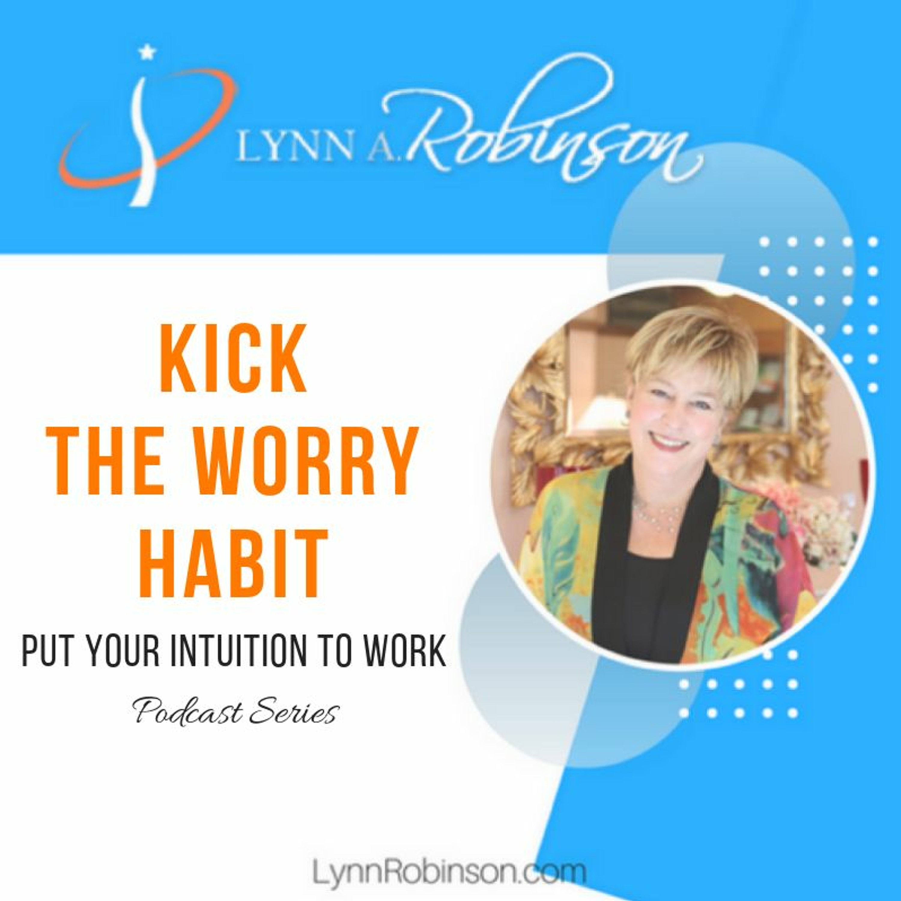 Put Your Intuition To Work Podcast Series