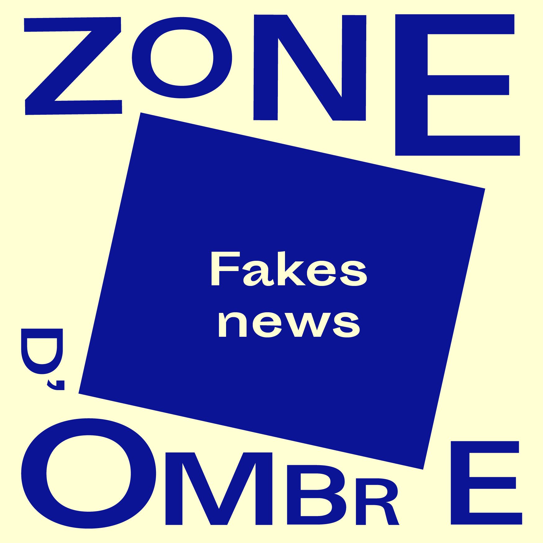 Zone d'Ombre : les fake news