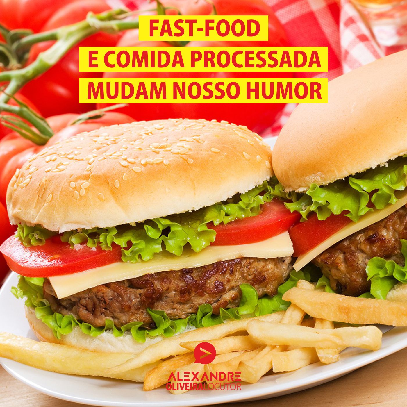 Podcast #10 - Fast-food e comida processada mudam o nosso humor