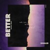 Khalid - Better (noclue? remix)