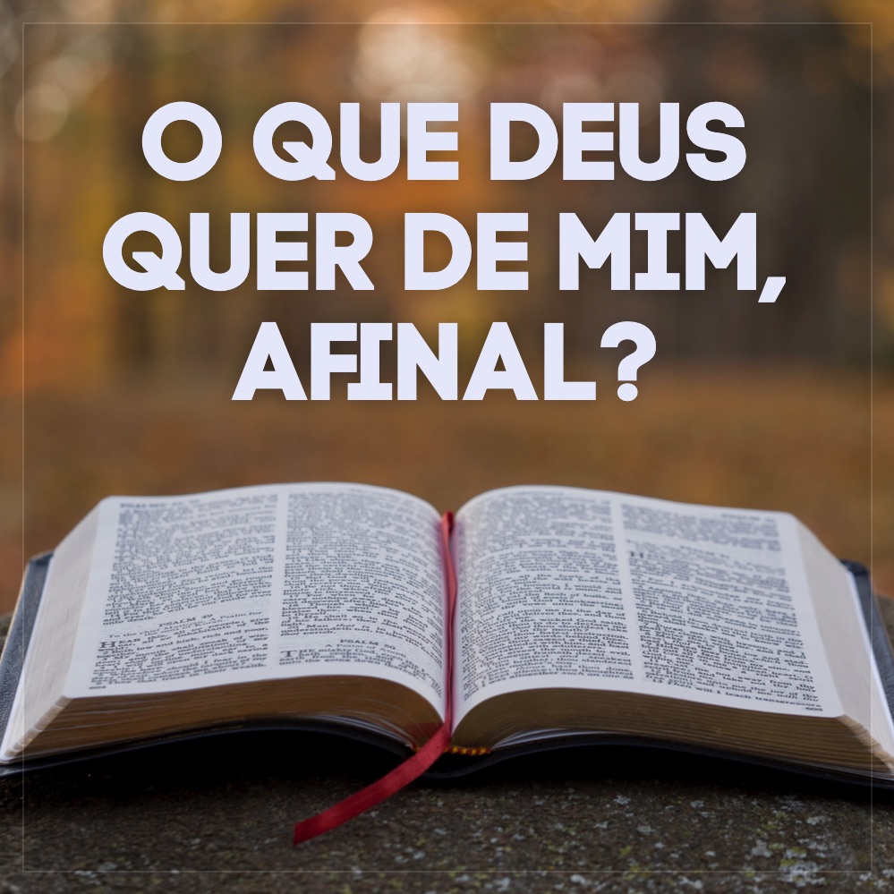 #37 O que Deus quer de mim, afinal?