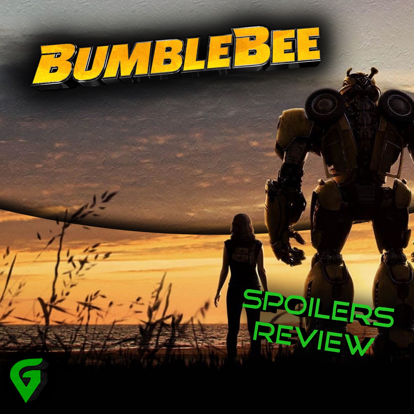 Bumblebee Review/Spoilers Discussion : GeekVerse Podcast