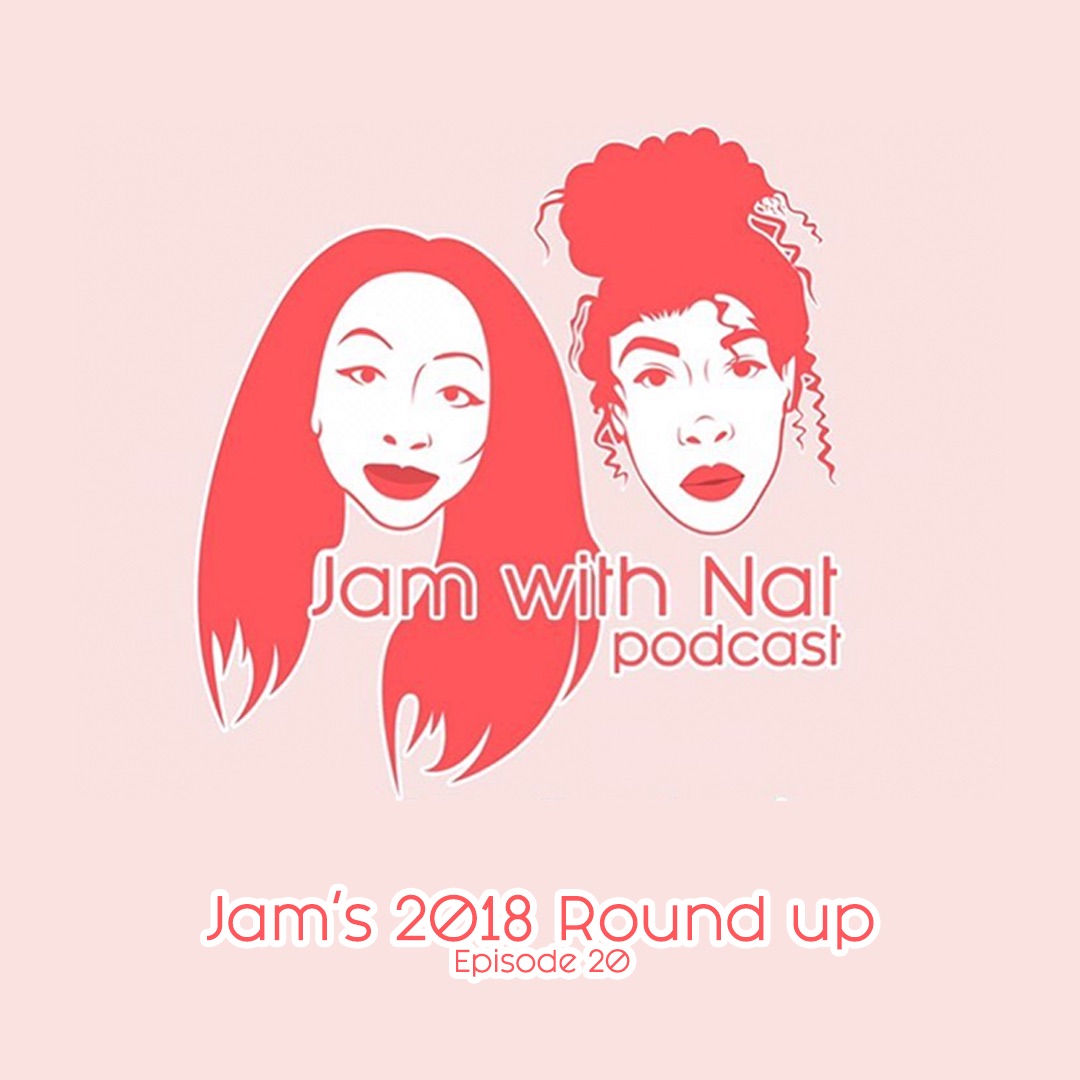 Episode 20 - Jam's 2018 Round Up