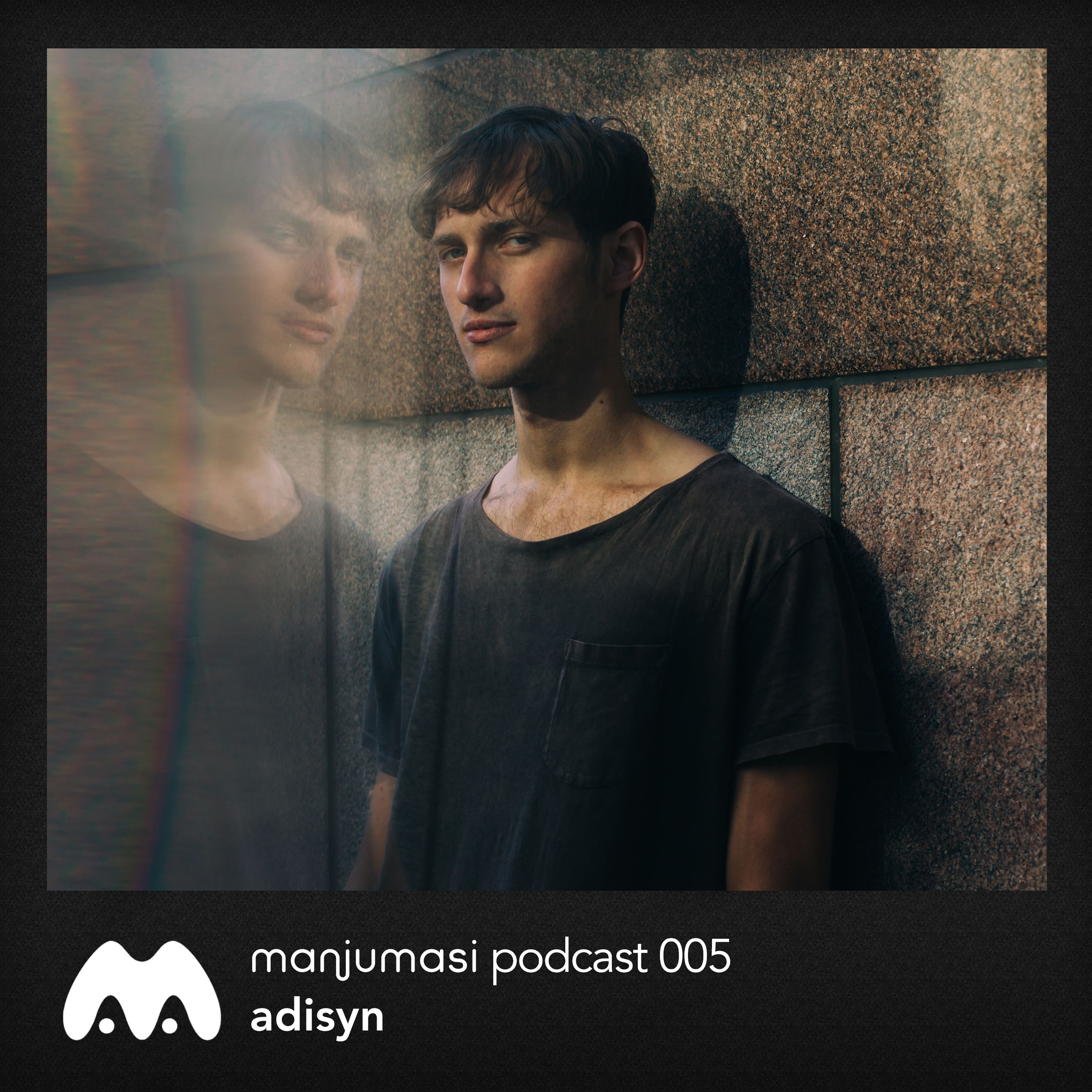 Manjumasi Podcast 005: Adisyn