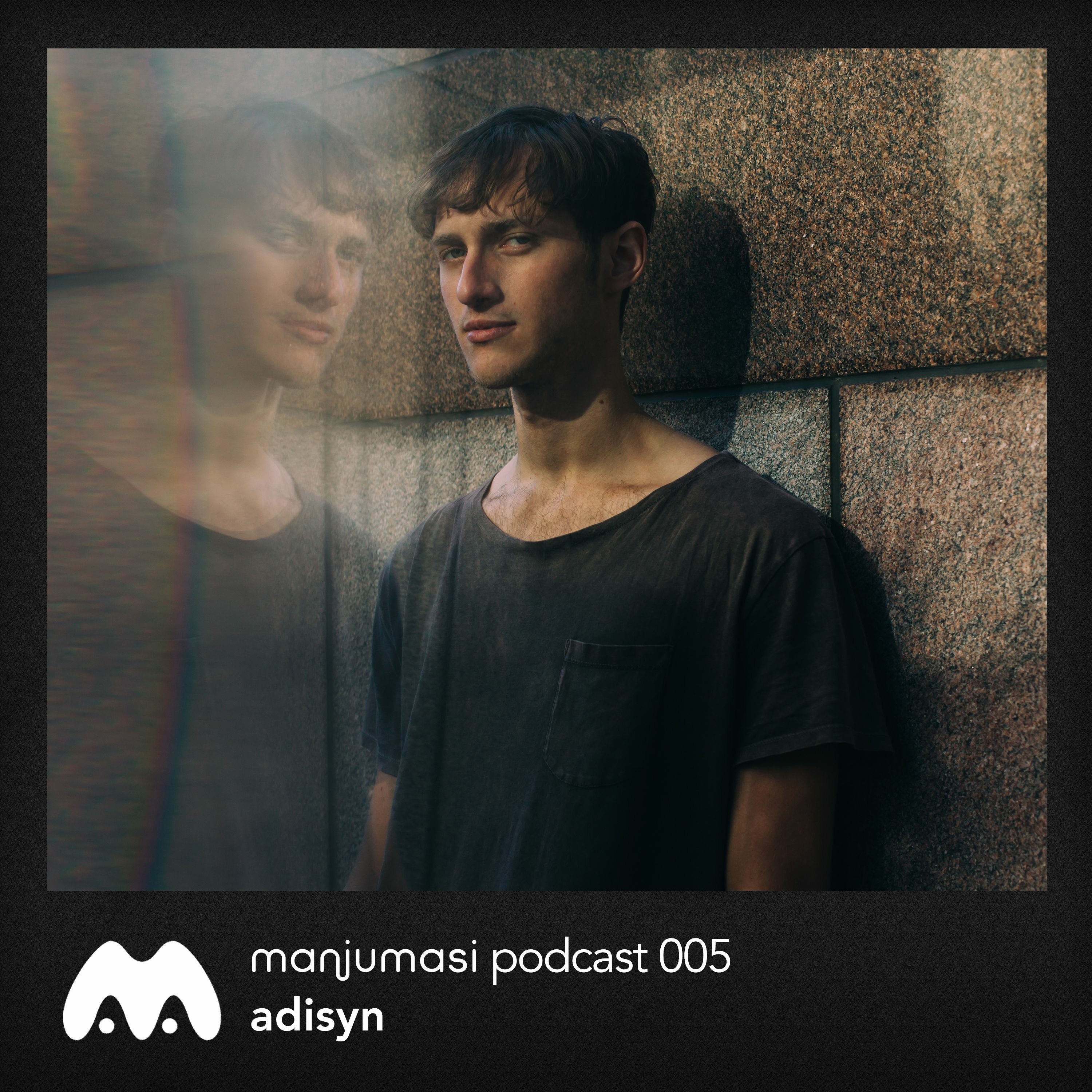 Manjumasi Podcast 005: Adisyn