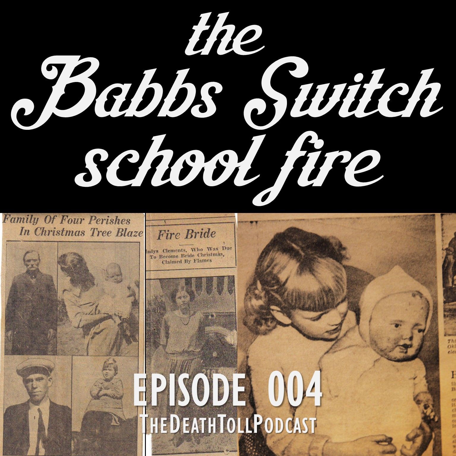 Episode 004: The Babbs Switch School Fire