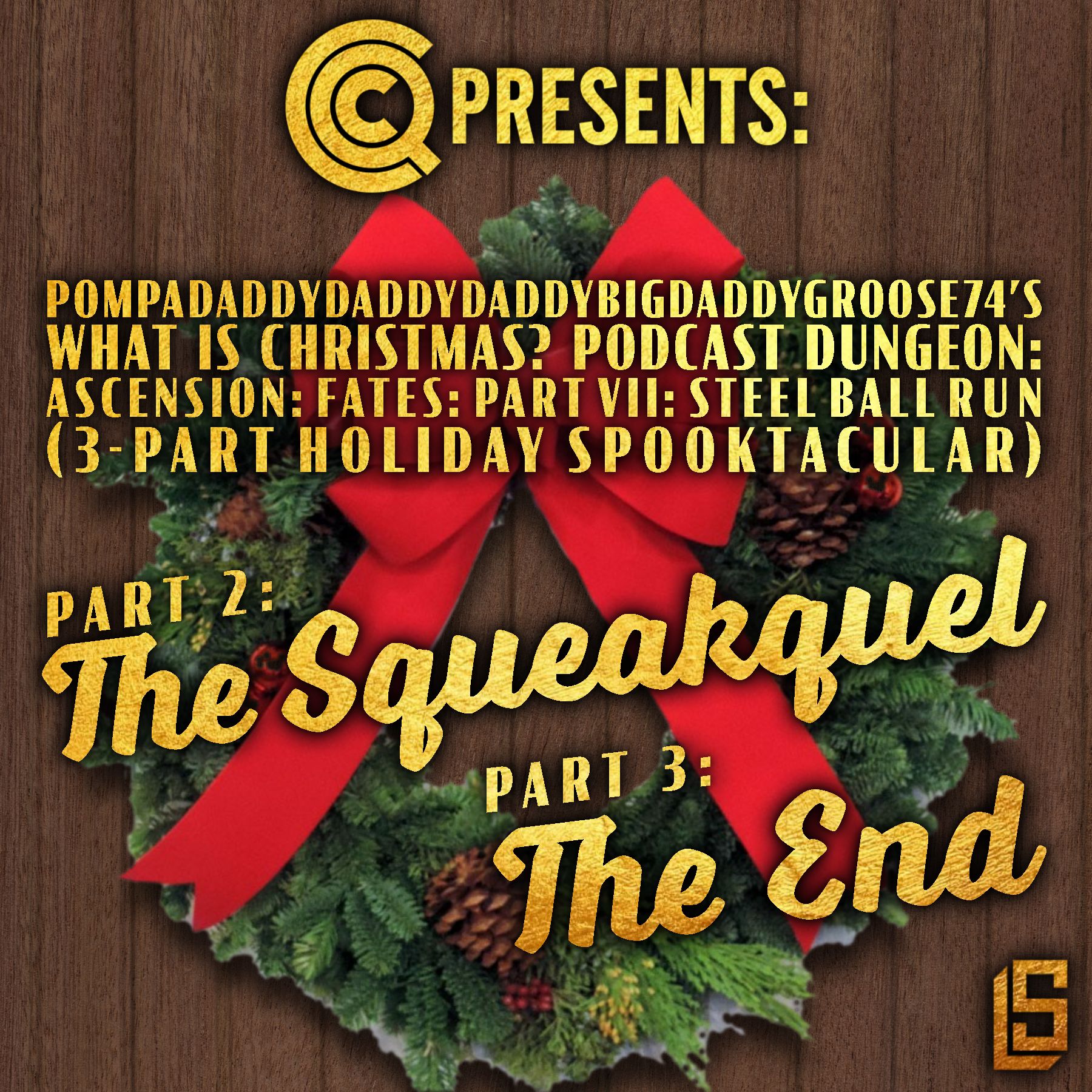 Pompadaddydaddydaddybigdaddygroose74's What Is Christmas? Podcast Dungeon Part 3: The End