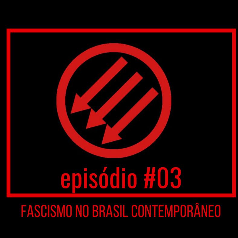 Comucast 3 - Fascismo no Brasil contemporâneo. Comucast 3 - Fascismo no Brasil contemporâneo.