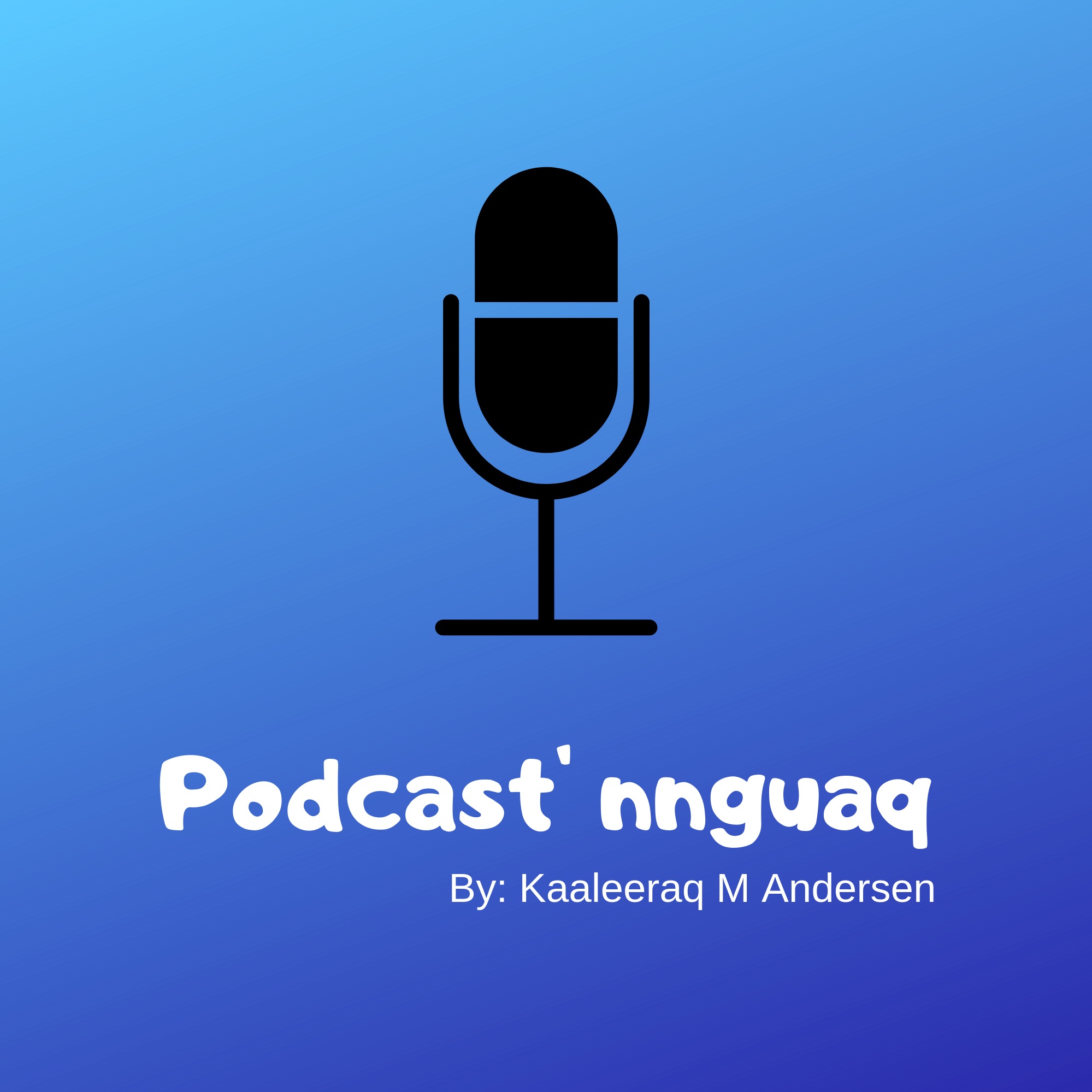 Podcast' nnguaq #02 - Dorthe M Andersen