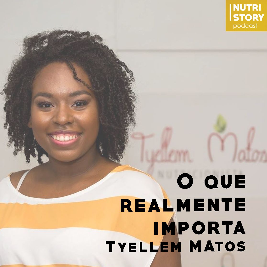O que realmente importa - Tyellem Matos
