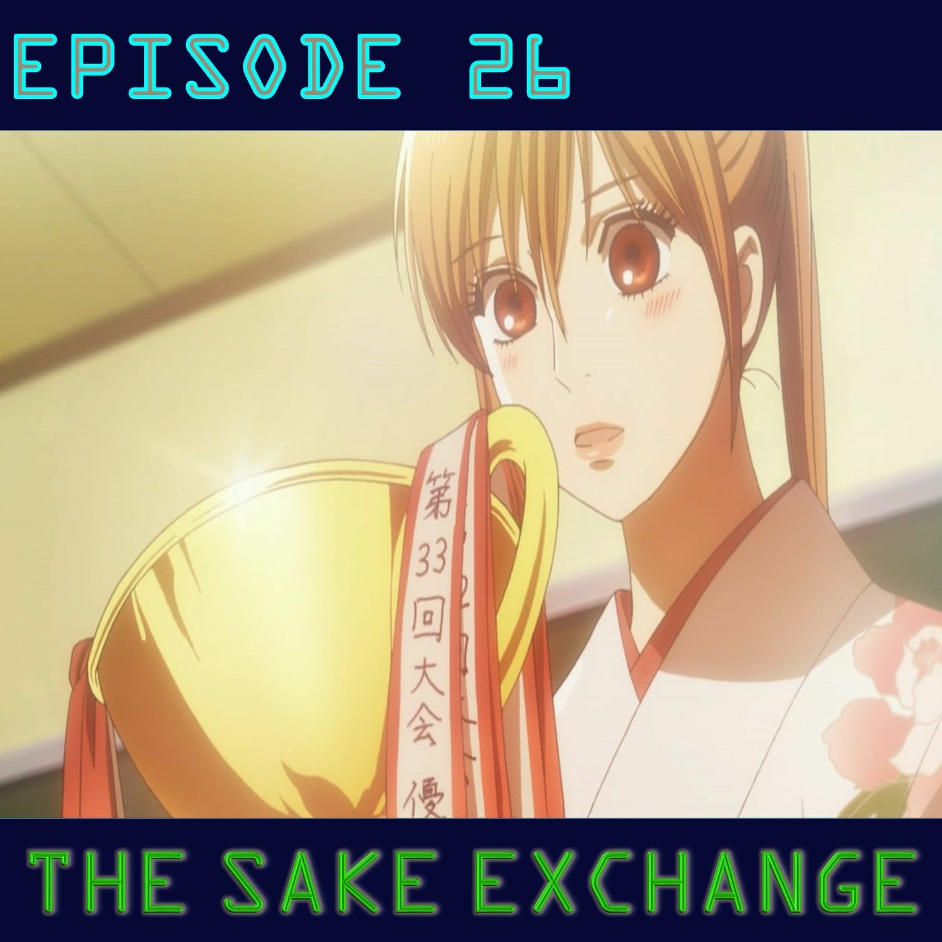 The Sake Exchange Episode 26 - Favorite Anime Of 2018
