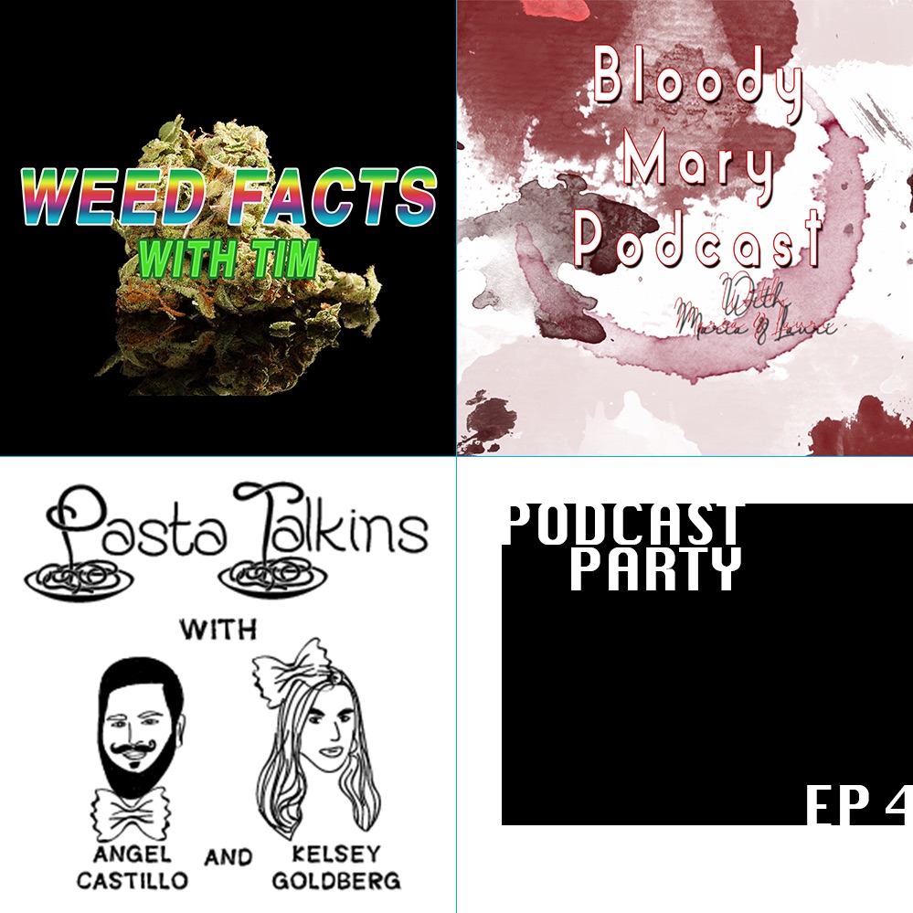 Ep. 4: Pasta Talkins, Weed Facts W/ Tim, Bloody Mary Podcast