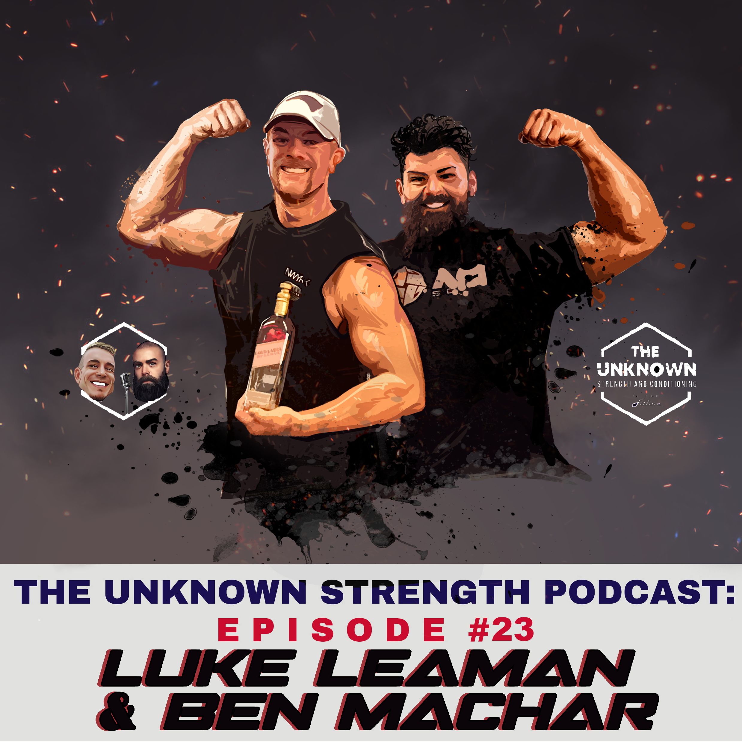#23 Luke Leaman & Ben Machar - The Unknown Strength Podcast