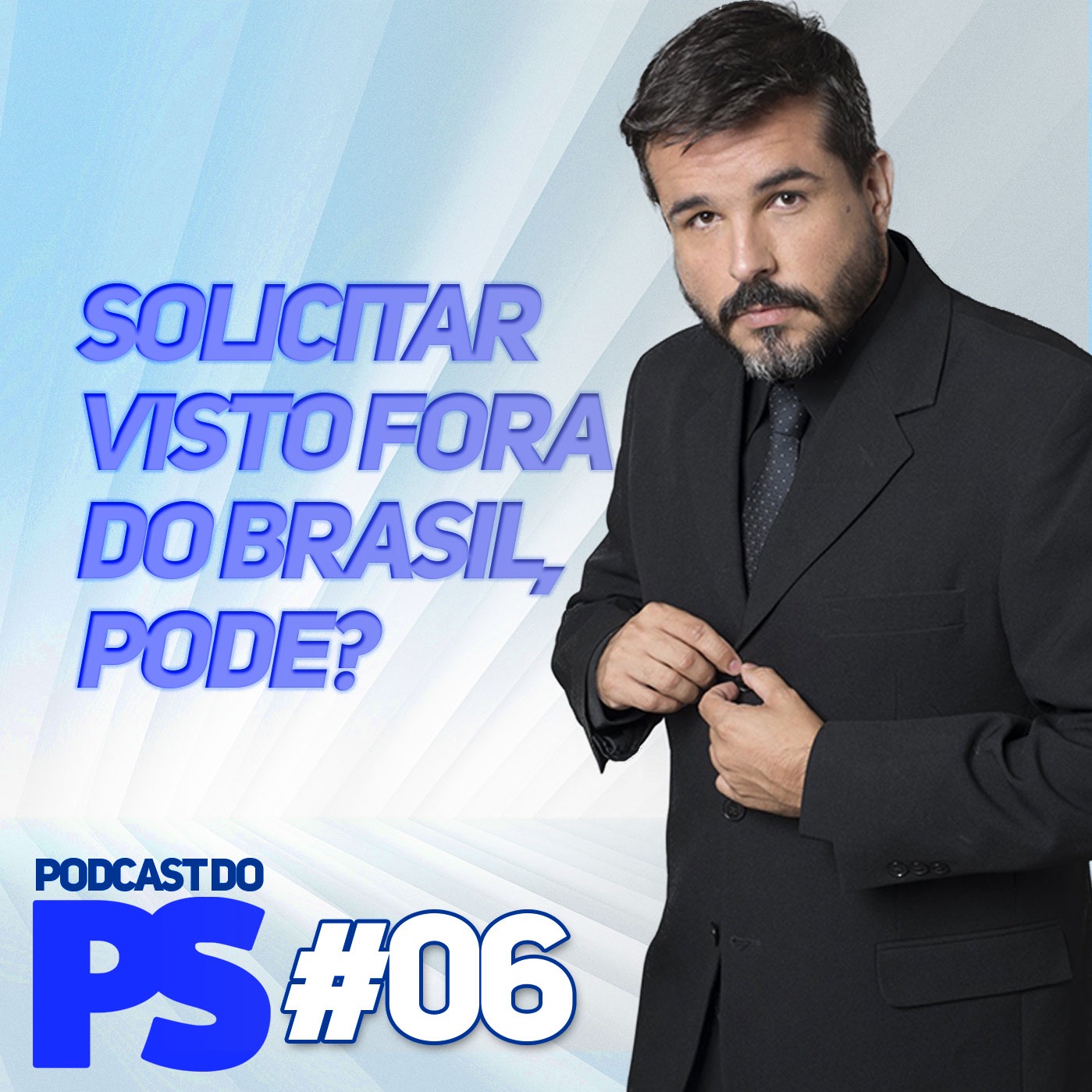 PS PODCAST #06 - Posso SOLICITAR VISTO estando fora do BRASIL?