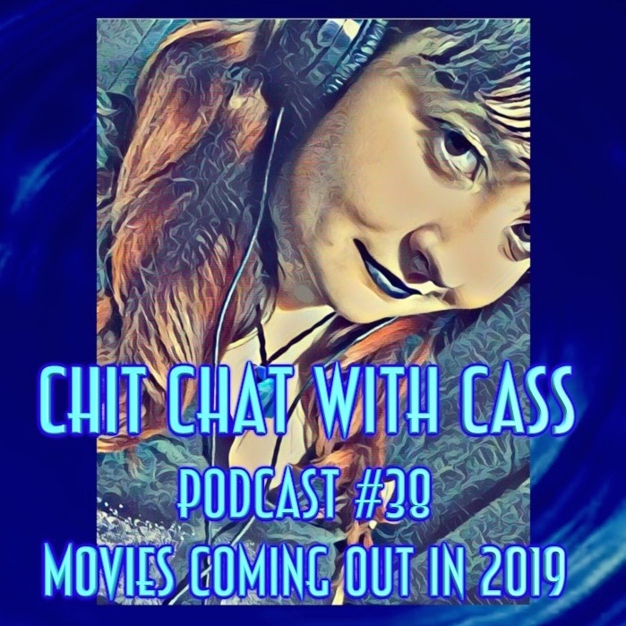 Episode 38: Movies Coming Out In 2019