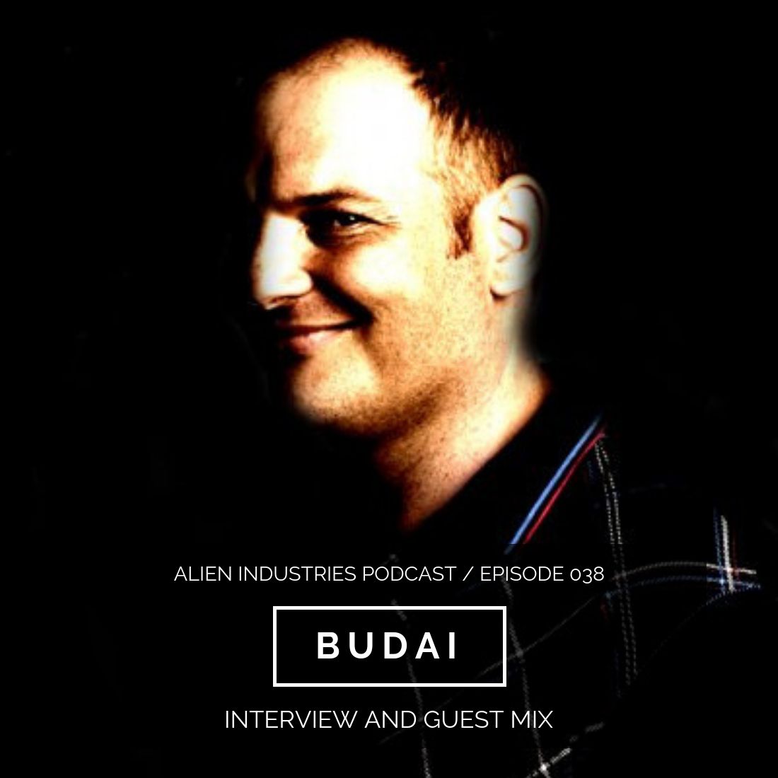 Alien Industries Podcast 038 - 2019.01.06 Guest - Dj Budai