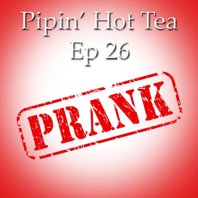 Ep 26: Pranks!
