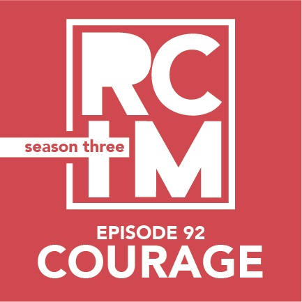 Episode 92 - Courage