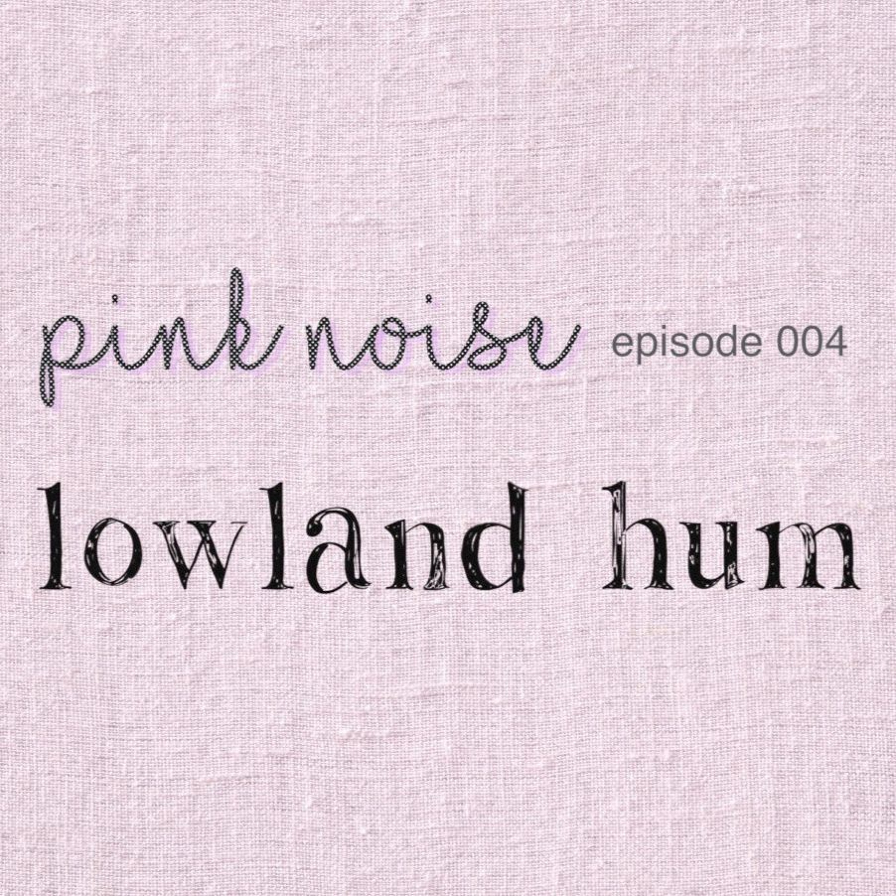 Lowland Hum