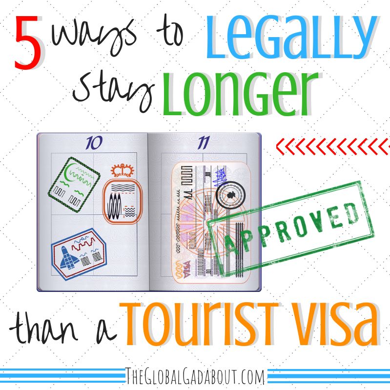 5 Ways To Legally Stay Longer Than A Tourist Visa