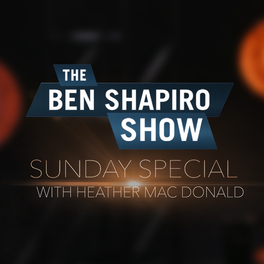 Sunday Special Ep 33: Heather Mac Donald Sunday Special Ep 33: Heather Mac Donald