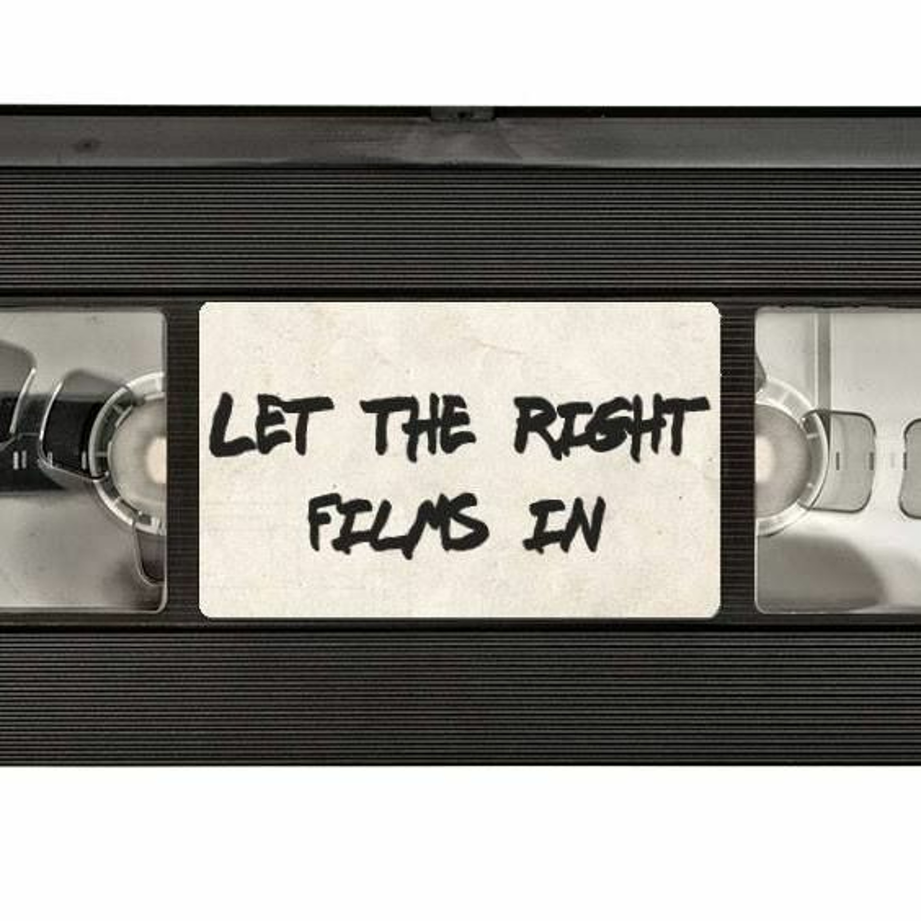 Let The Right Films In
