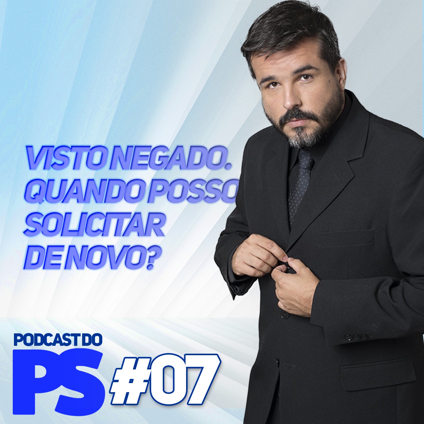 PS PODCAST #07 - Quando posso SOLICITAR meu VISTO depois de NEGADO?