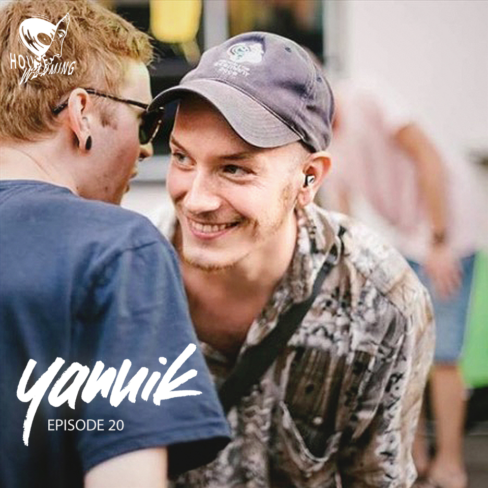 Yannik - HOUSEWARMING Podcast