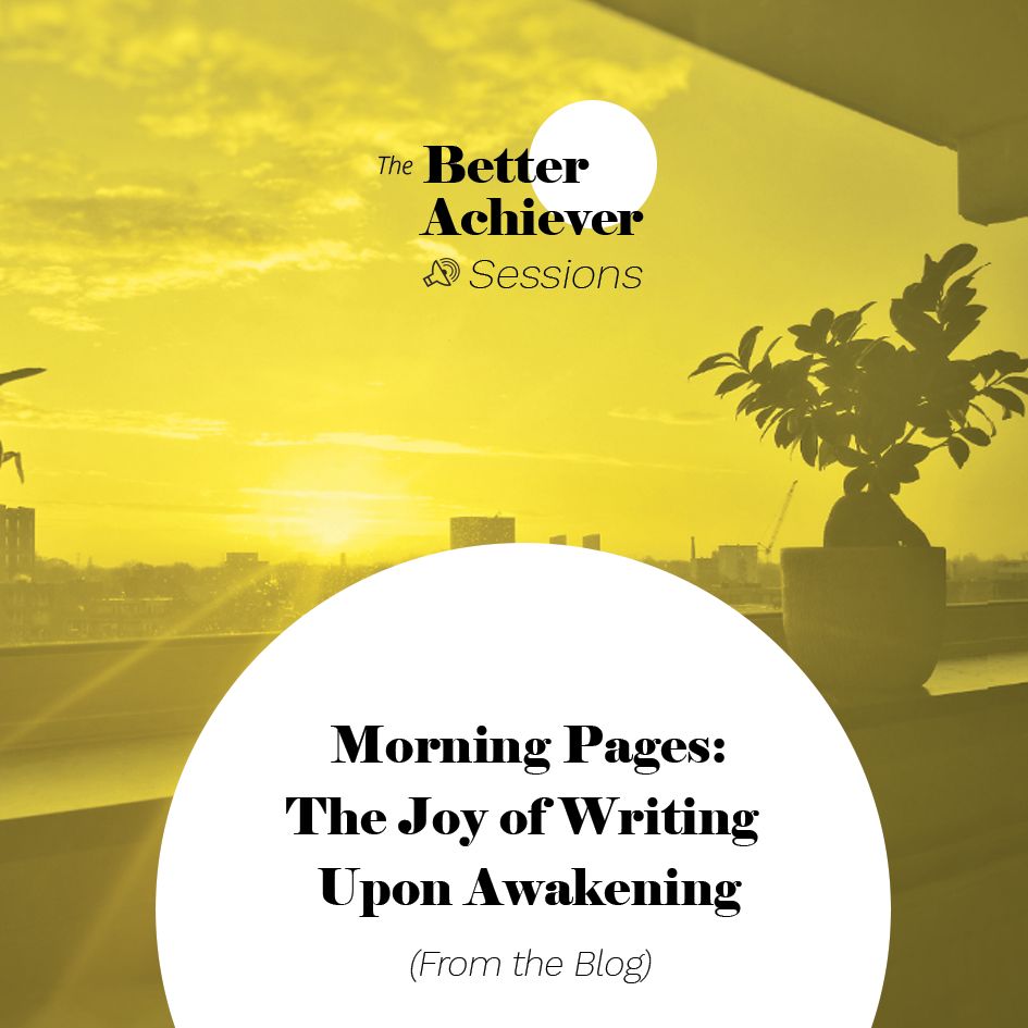 004 :: Morning Pages: the Joy of Writing Upon Awakening