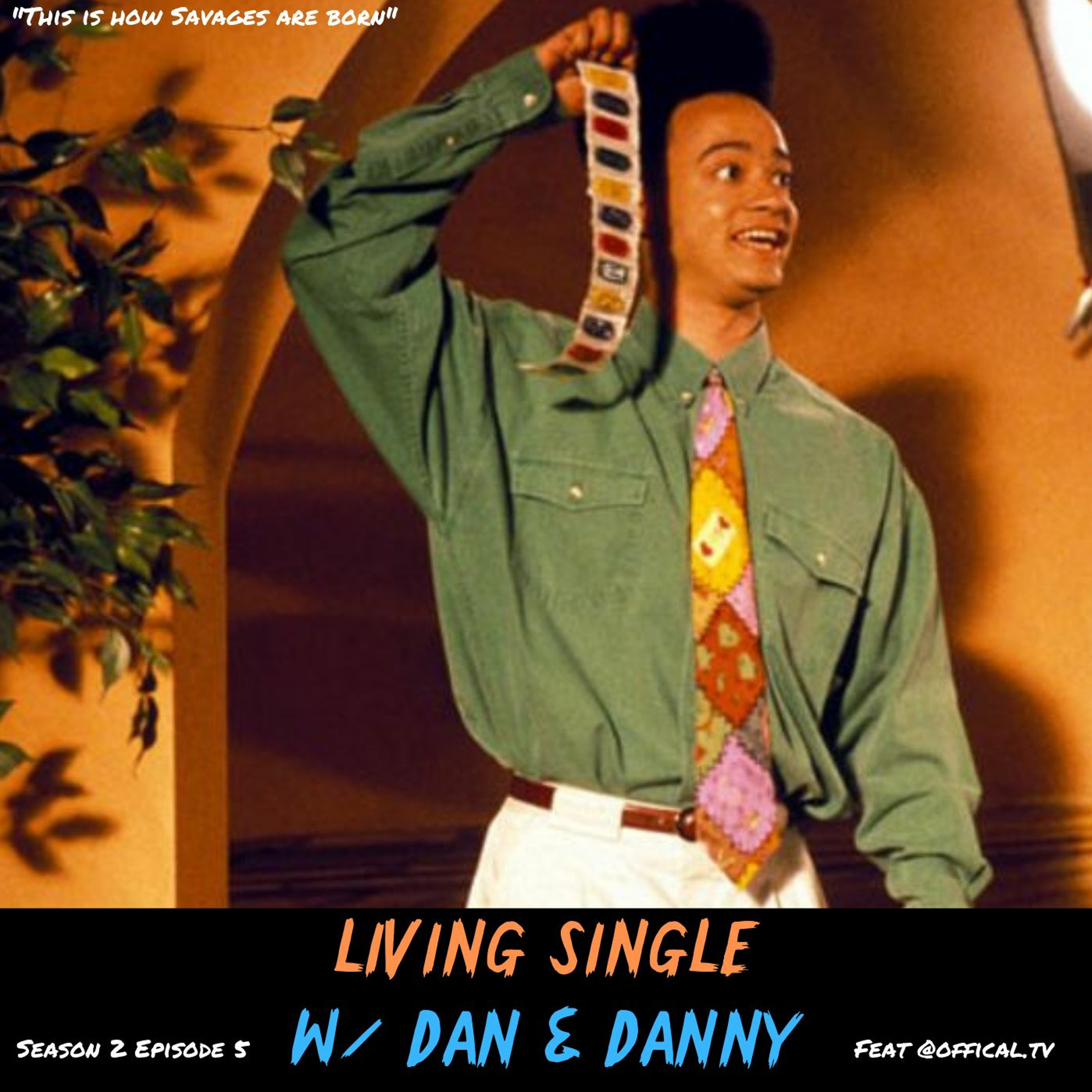 Living Single W/ Dan & Danny™