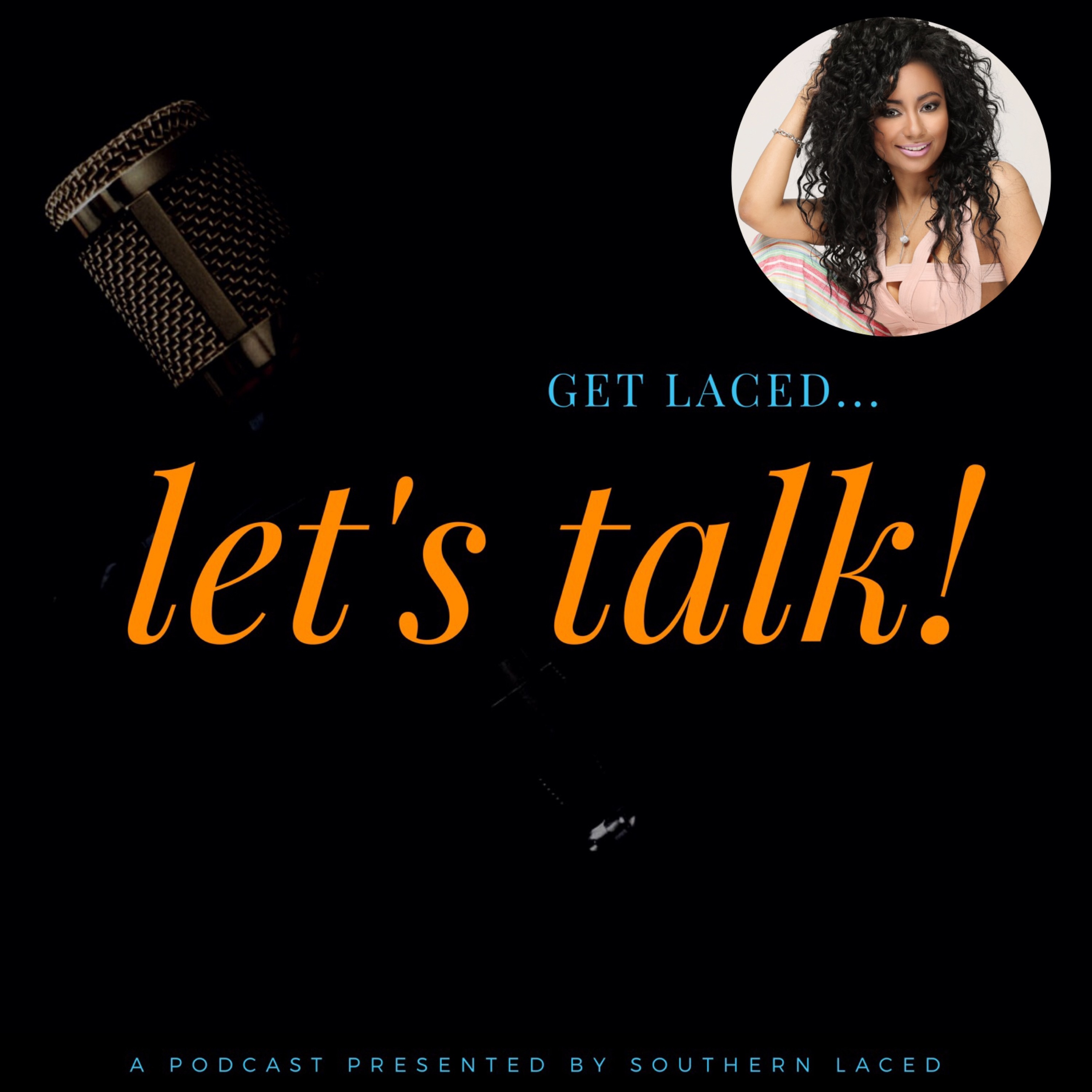 GET LACED... LET\'S TALK! Podcast