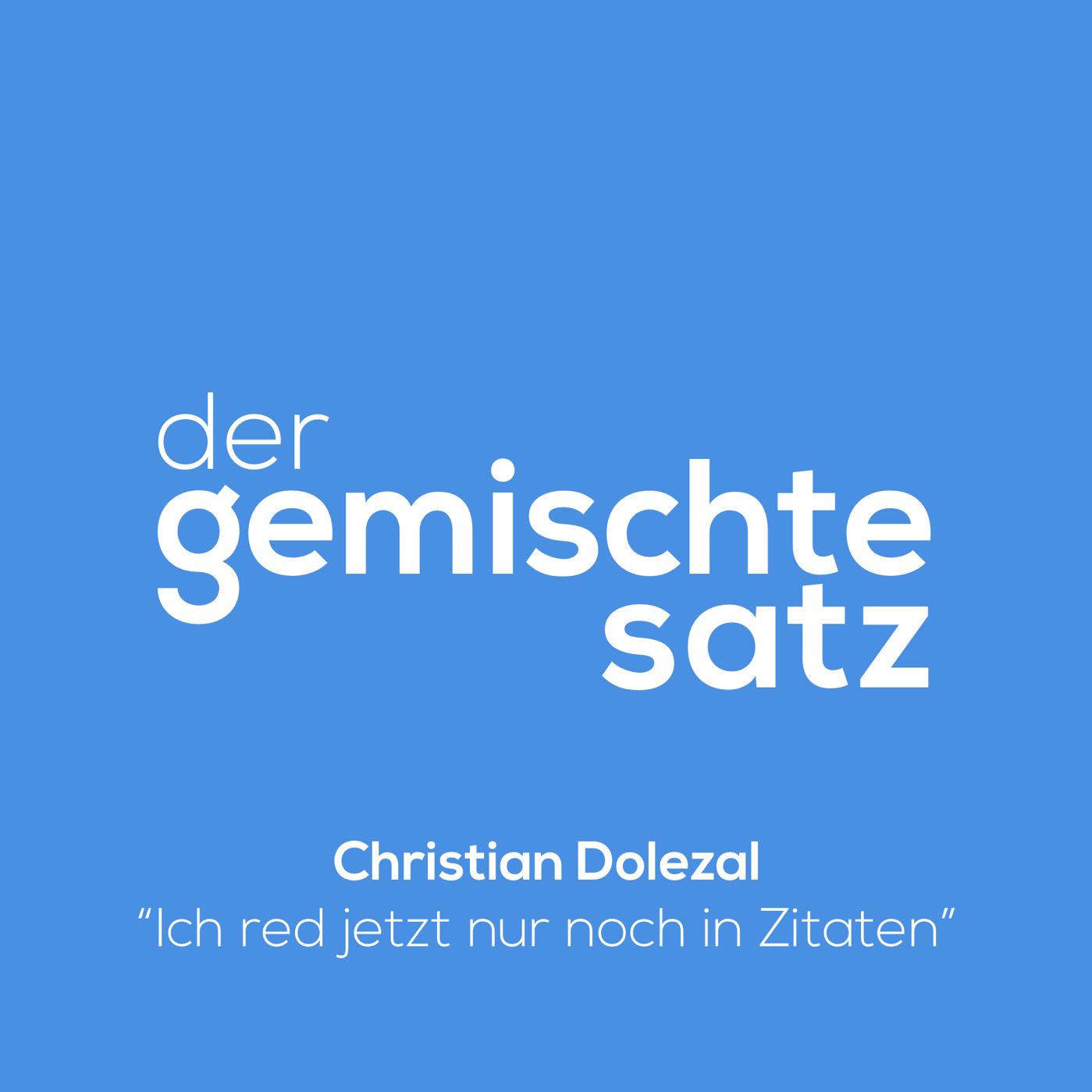 Ich red jetzt nur noch in Zitaten - Folge 2 mit Christian Dolezal