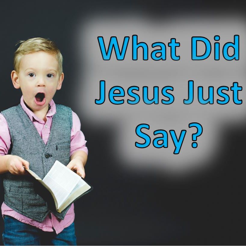 1/20/19 Things We Wish Jesus Didnt Say Pt 2 1/20/19 Things We Wish Jesus Didnt Say Pt 2