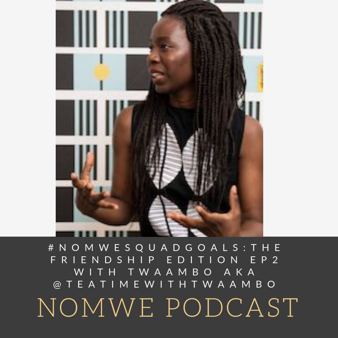 #NomweSquadGoals: The Friendship Therapy Episode