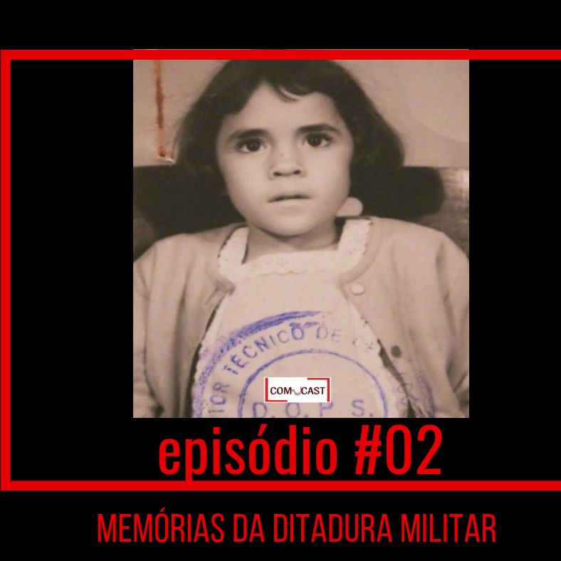Memórias da Ditadura - EP #02 Memórias da Ditadura - EP #02