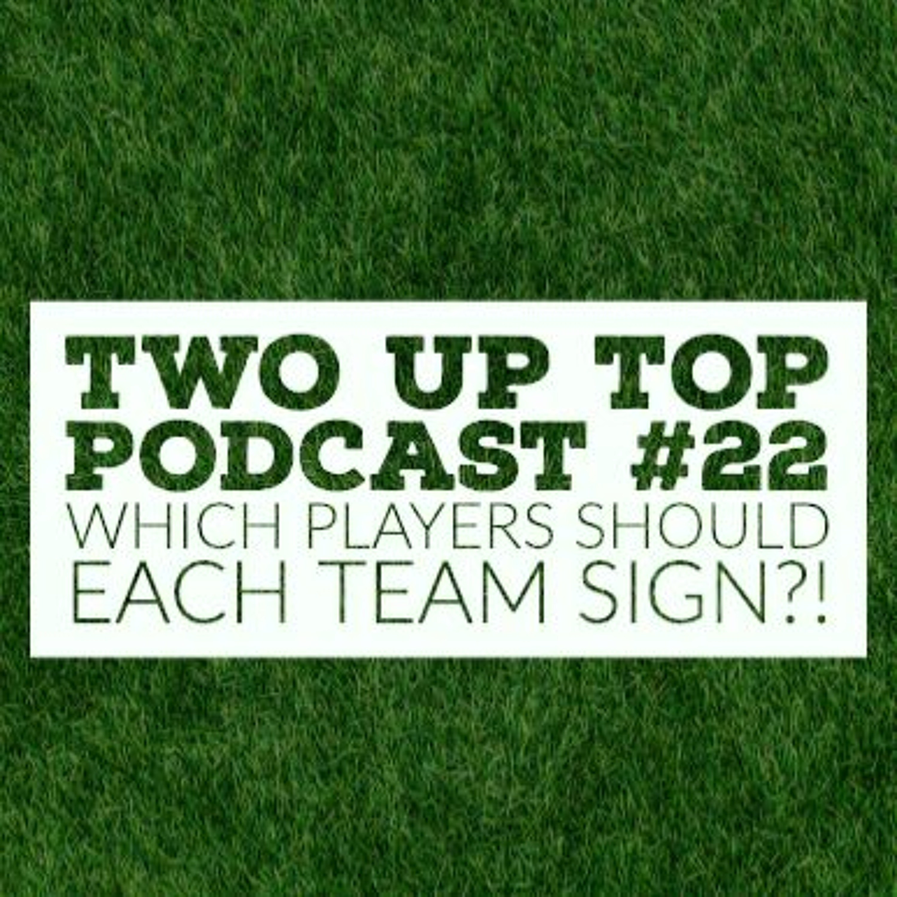 Which Players Should Each Team Sign ! - Podcast #22
