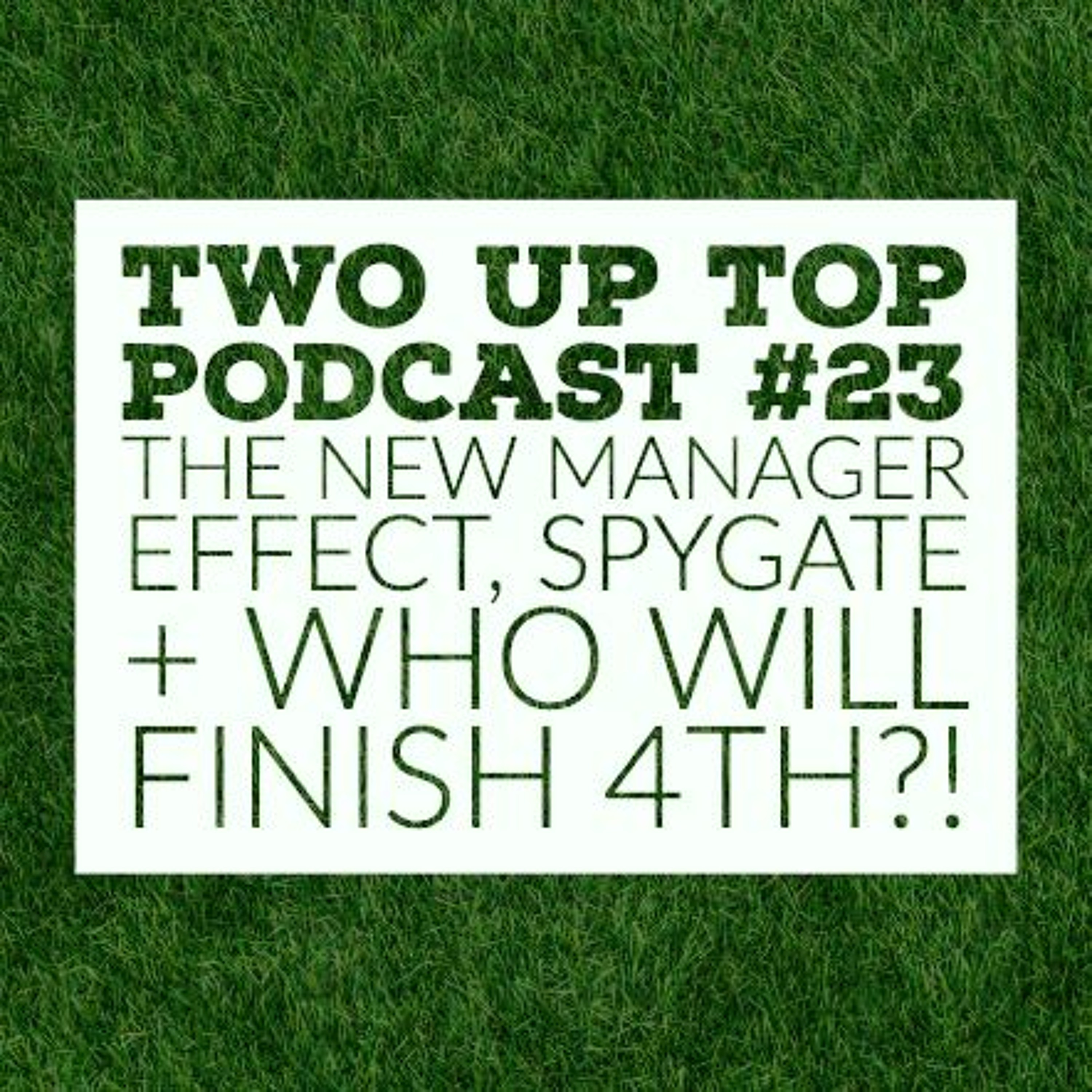 The New Manager Effect, 4th Place + Spygate! Podcast #23