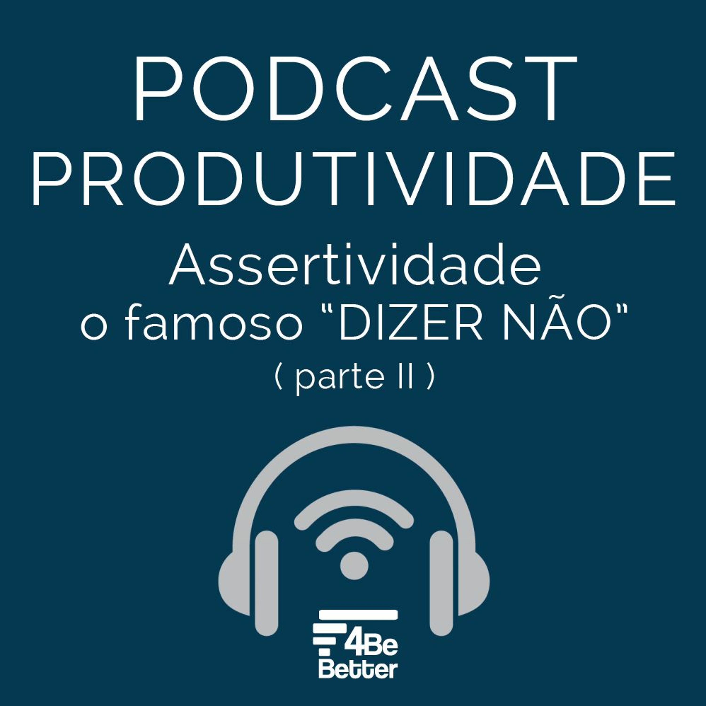 ASSERTIVIDADE - o famoso "DIZER NÃO" ( parte II )